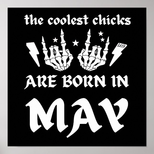 THE COOLEST CHICKS ARE BORN IN MAY birthday        Poster (Front)