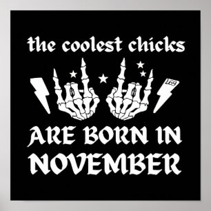 THE COOLEST CHICKS ARE BORN IN NOVEMBER birthday   Poster