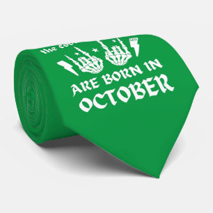 THE COOLEST CHICKS ARE BORN IN OCTOBER birthday Tie
