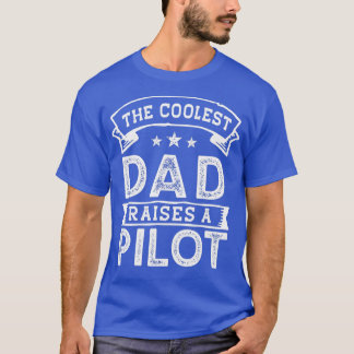 The Coolest Dad Raises Pilot Funny Fathers Day  T-Shirt