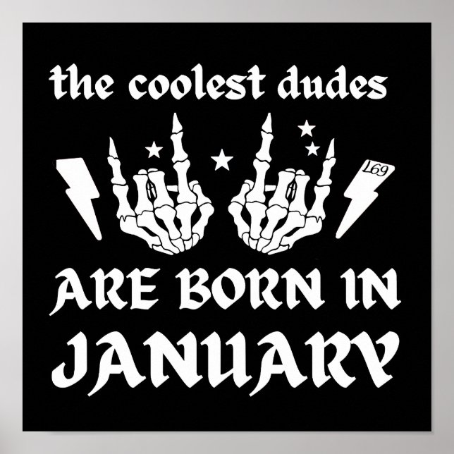 THE COOLEST DUDES ARE BORN IN JANUARY birthday     Poster (Front)