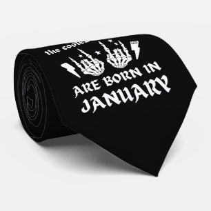 THE COOLEST DUDES ARE BORN IN JANUARY birthday Tie