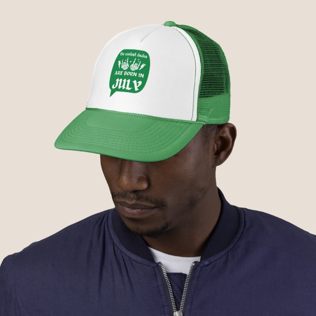 THE COOLEST DUDES ARE BORN IN JULY birthday        Trucker Hat (In Situ)