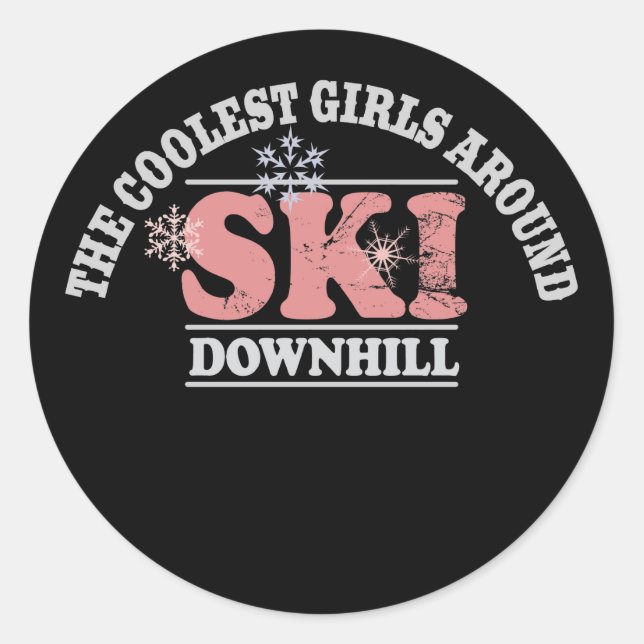 The Coolest Girls Around Ski Downhill Classic Round Sticker (Front)