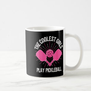 The coolest girls play pickleball funny pickle bal coffee mug