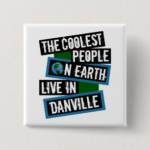 The Coolest People on Earth Live in Danville 2 Inch Square Button