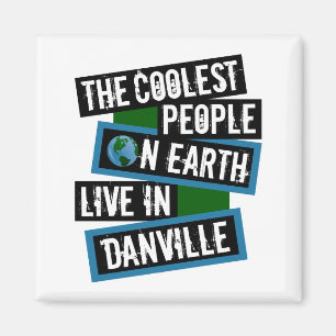 The Coolest People on Earth Live in Danville Magnet