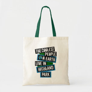 The Coolest People on Earth Live in Highland Park Tote Bag