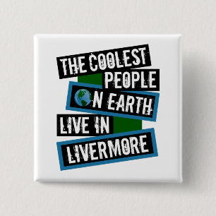 The Coolest People on Earth Live in Livermore 2 Inch Square Button