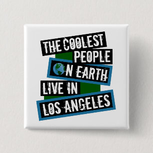 The Coolest People on Earth Live in Los Angeles 2 Inch Square Button