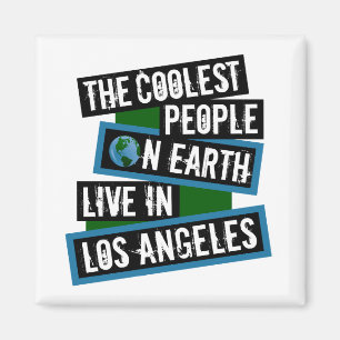 The Coolest People on Earth Live in Los Angeles Magnet