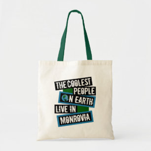 The Coolest People on Earth Live in Monrovia Tote Bag