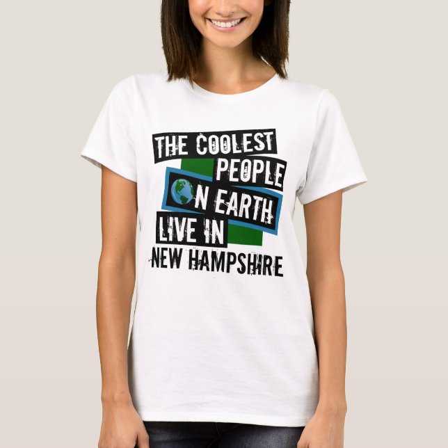 The Coolest People on Earth Live in New Hampshire T-Shirt (Front)