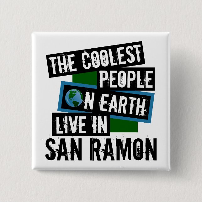 The Coolest People on Earth Live in San Ramon 2 Inch Square Button (Front)