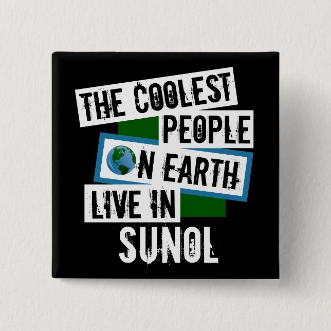 The Coolest People on Earth Live in Sunol 2 Inch Square Button (Front)