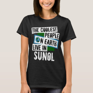 The Coolest People on Earth Live in Sunol T-Shirt