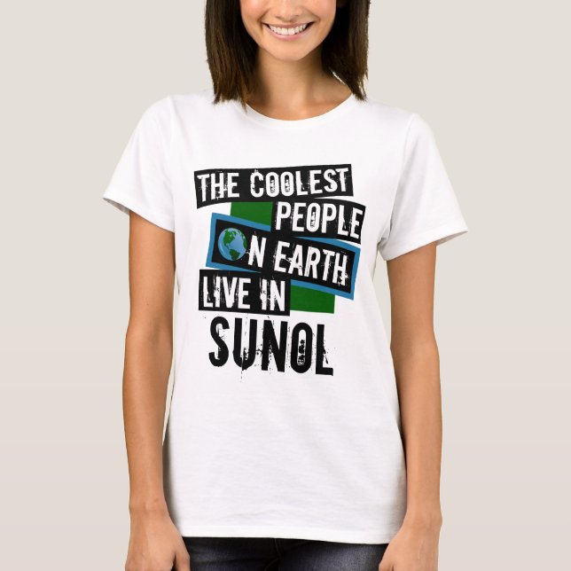 The Coolest People on Earth Live in Sunol T-Shirt (Front)