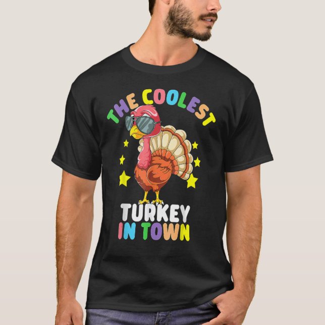 The Coolest Turkey In Town Happy Thanksgiving Boy  T-Shirt (Front)