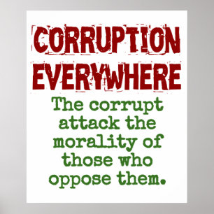 The Corrupt Attack The Morality - Corruption Quote Poster