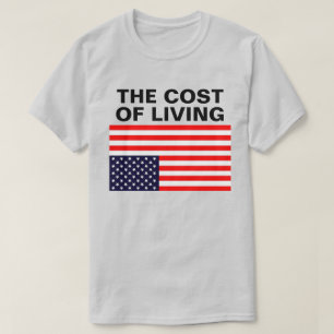 The Cost Of Living T-Shirt