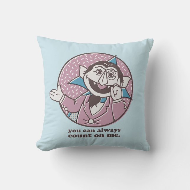 The Count | You Can Always Count On Me Throw Pillow (Front)