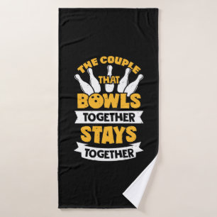 The Couple That Bowls Together Bath Towel