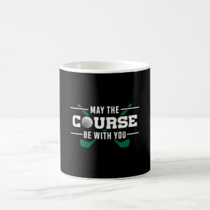 The Course Be With You Golf Golfer Golfing Funny Coffee Mug