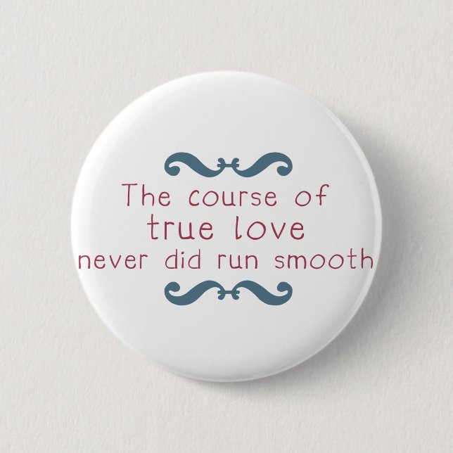 The Course of True Love 2 Inch Round Button (Front)