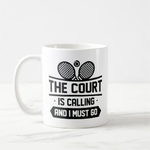 The Court Is Calling And I Must Go Coffee Mug
