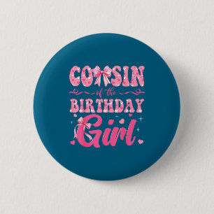 The Cousin Birthday Family Pink Coquette 2 Inch Round Button