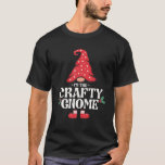 The Crafty Gnome Funny Family Matching Group T-Shirt<br><div class="desc">The Crafty Gnome Funny Family Matching Group Christmas Shirt</div>