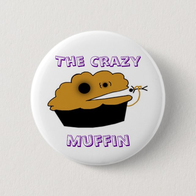 The Crazy, Muffin 2 Inch Round Button (Front)