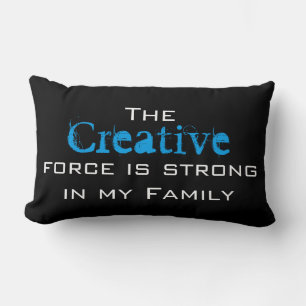 The Creative force is strong in my Family Lumbar Pillow