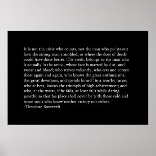 The Credit Belongs to the man in the arena.. Poster