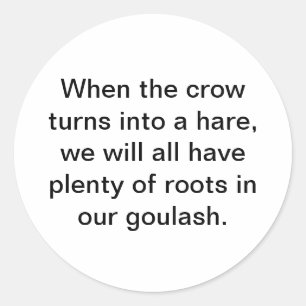 The crow turns into a hare Hankamer Artjunkhaus Classic Round Sticker