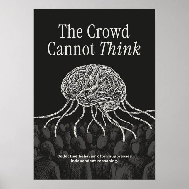 The Crowd Cannot Think Poster (Front)