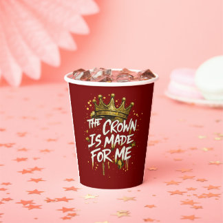 The Crown Is Made For Me Gold  Party 8oz Paper Cup