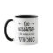 the customer is always wrong mug