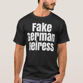 The Cut  Fake German Heiress  T-Shirt