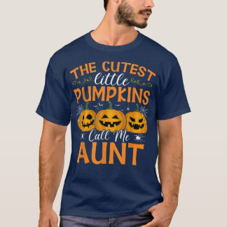 The Cutest Little Pumpkins Call Me Aunt Halloween  T-Shirt