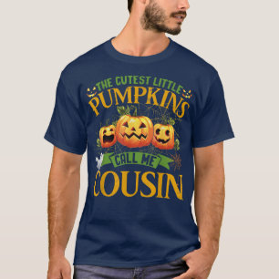The Cutest Little Pumpkins Call Me Cousin Pumpkin  T-Shirt