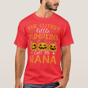 The Cutest Little Pumpkins Call Me Nana Halloween T-Shirt