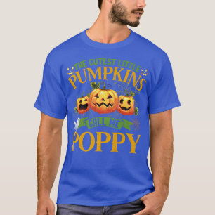 The Cutest Little Pumpkins Call Me Poppy Pumpkin H T-Shirt