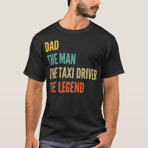 The Dad The Man The Tai Driver The Legend  T-Shirt