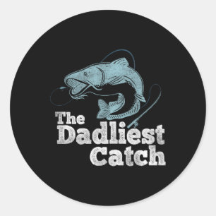 The Dadliest Catch Go Fishing Lover Fisherman Classic Round Sticker