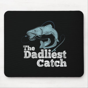 The Dadliest Catch Go Fishing Lover Fisherman Mouse Pad