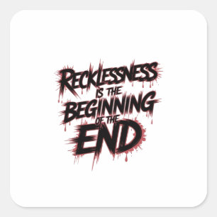The Danger of Reckless Leadership Square Sticker