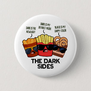 The Dark Sides Funny Fast Food Pun 2 Inch Round Button
