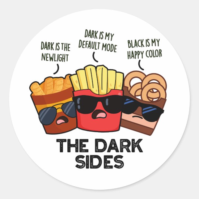 The Dark Sides Funny Fast Food Pun  Classic Round Sticker (Front)