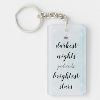The darkest nights produce the brightest stars keychain
